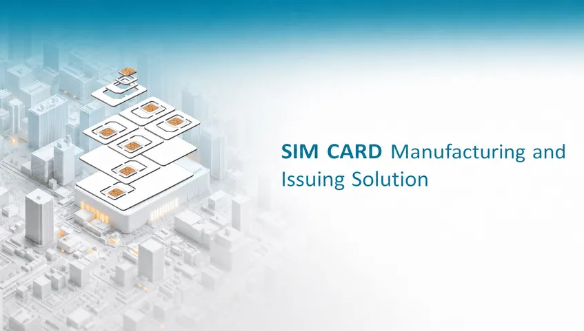 SIM Card Manufacturing and Personalization Solution